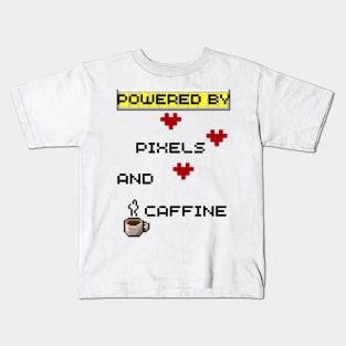 Powered By Pixels And Caffine Kids T-Shirt